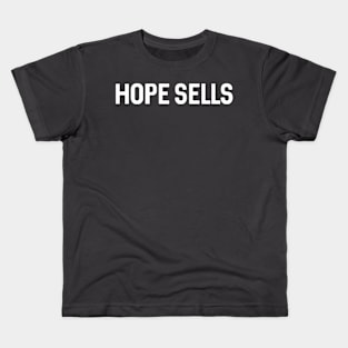 Hope sells - white Kids T-Shirt